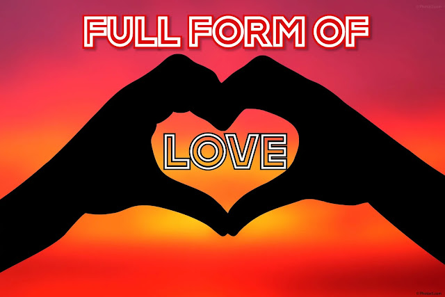 What Is Love Full Form? What Is Meaning Of Love? Know Here!