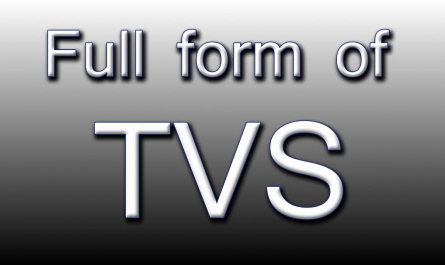 What Is The Full Form of TVS? What TVS Stands For? Let’s Know Here