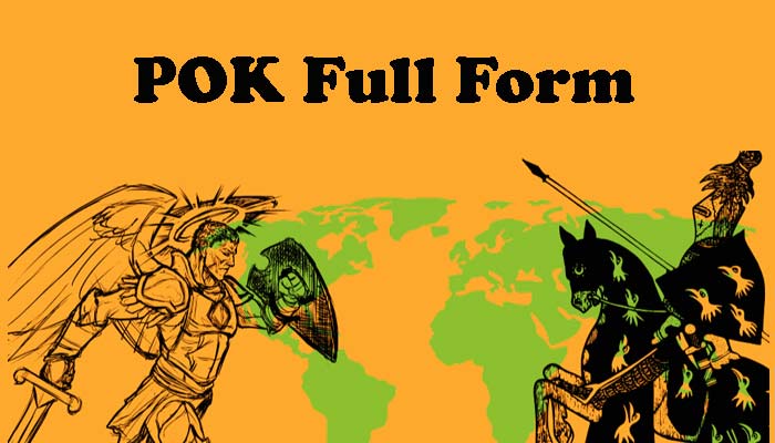 What is The POK Full Form? What Does POK Stand For?